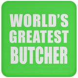 World's Greatest Butcher - Drink Coaster
