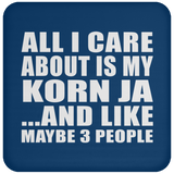All I Care About Is My Korn Ja - Drink Coaster