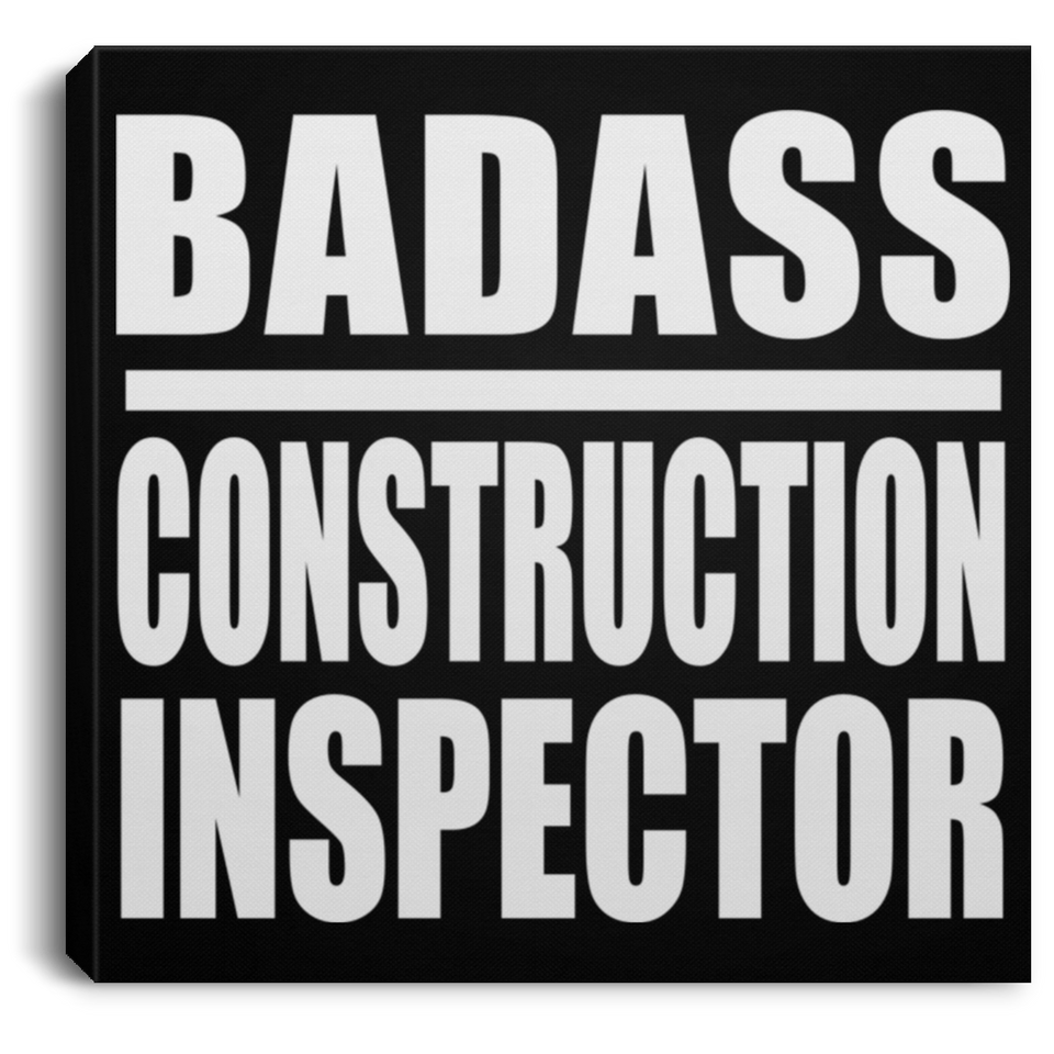 Badass Construction Inspector - Canvas Square
