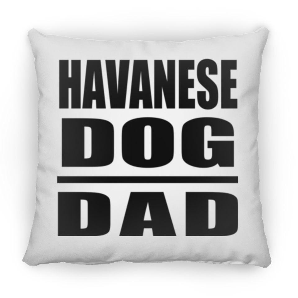 Havanese Dog Dad - Throw Pillow