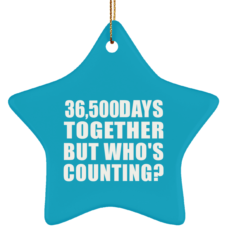 100th Anniversary 36,500 Days Together But Who's Counting - Star Ornament
