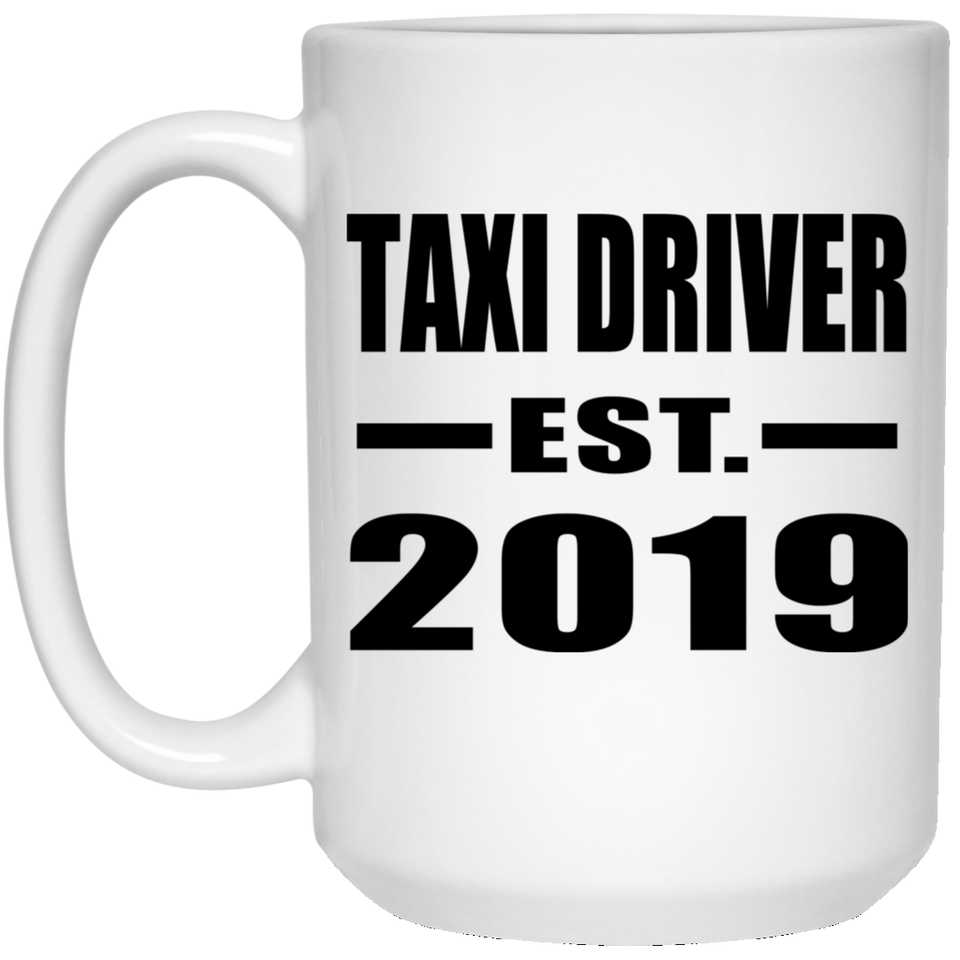 Taxi Driver Established EST. 2019 - 15oz Coffee Mug