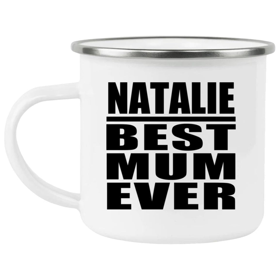 Natalie Best Mum Ever - 12oz Camping Mug