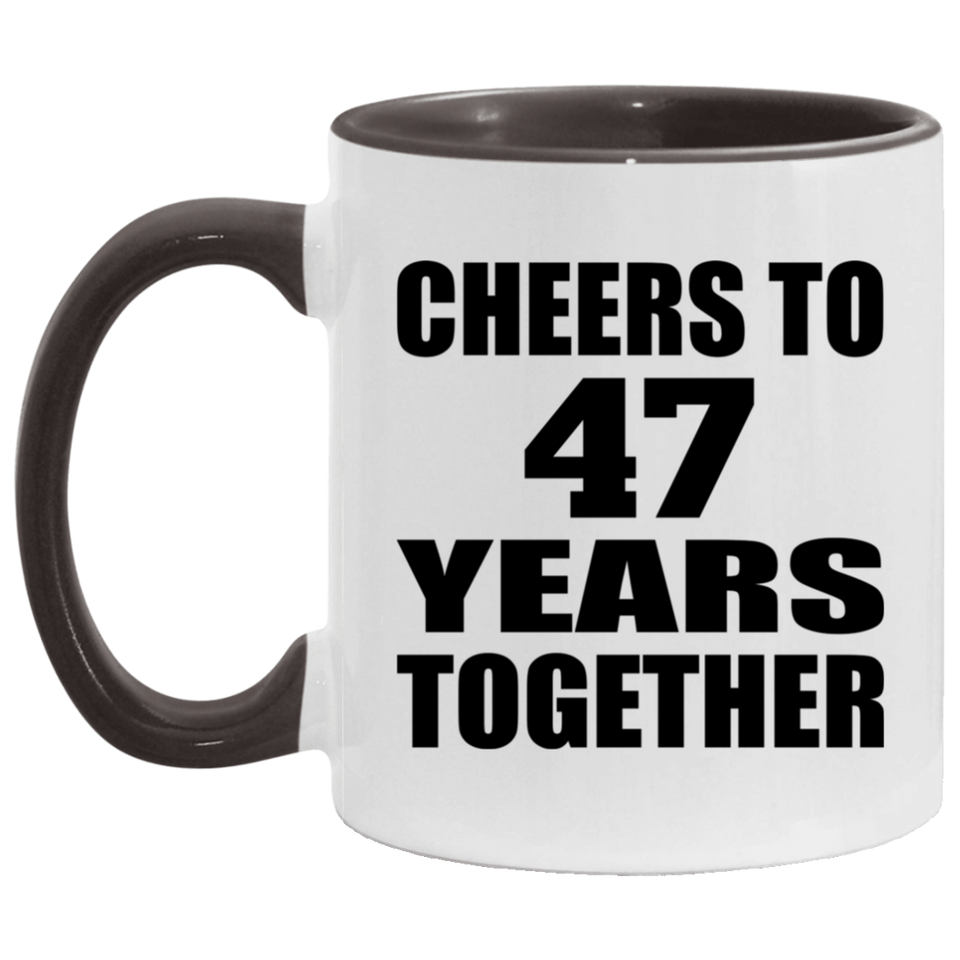 47th Anniversary Cheers To 47 Years Together - 11oz Accent Mug Black