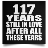 117th Anniversary 117 Years Still In Love After These Years - Poster Square