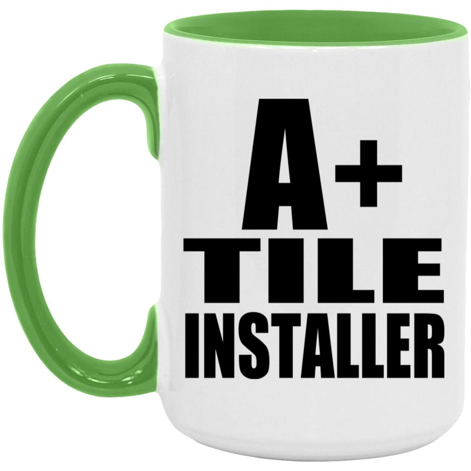 A+ Tile Installer - 15oz Accent Mug Green