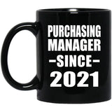 Purchasing Manager Since 2021 - 11oz Coffee Mug Black