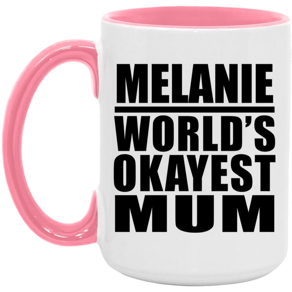 Melanie World's Okayest Mum - 15oz Accent Mug Pink