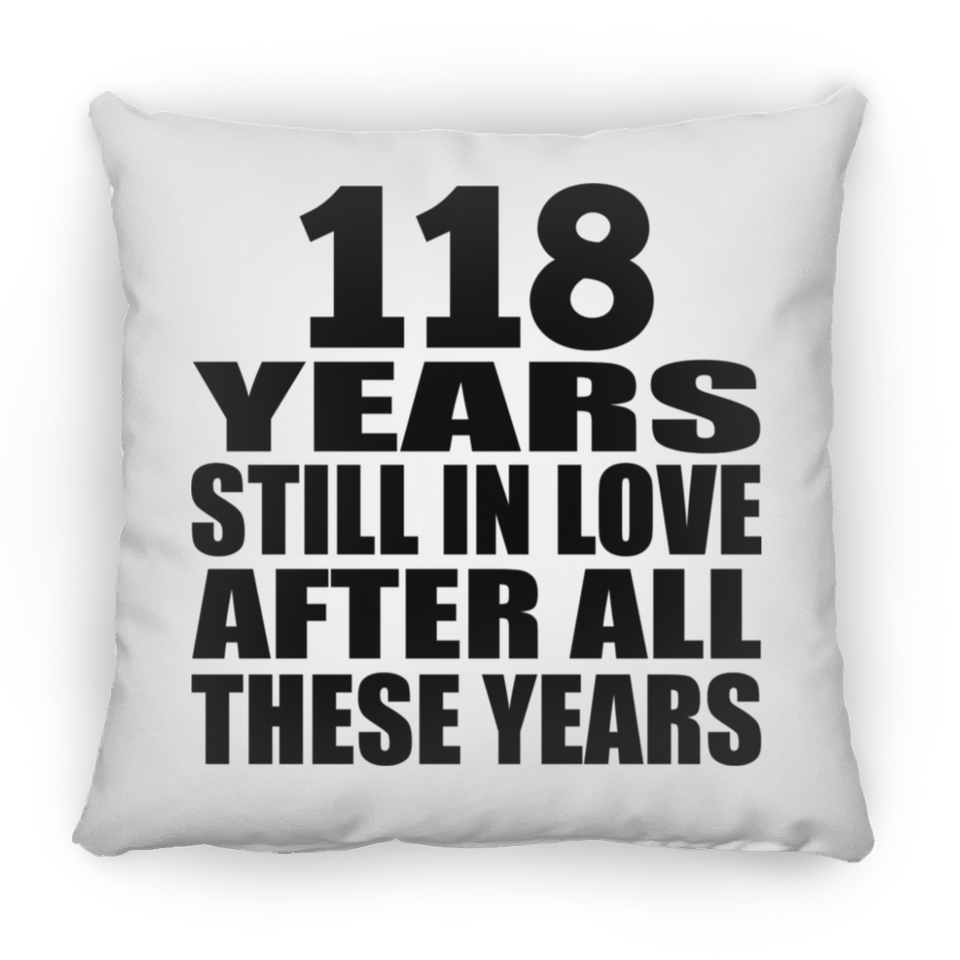 118th Anniversary 118 Years Still In Love After These Years - Throw Pillow