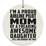 Proud Airline Pilot Mom Of Awesome Daughter - Circle Ornament