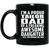 Proud Tailor Dad Of Awesome Daughter - 11 Oz Coffee Mug Black
