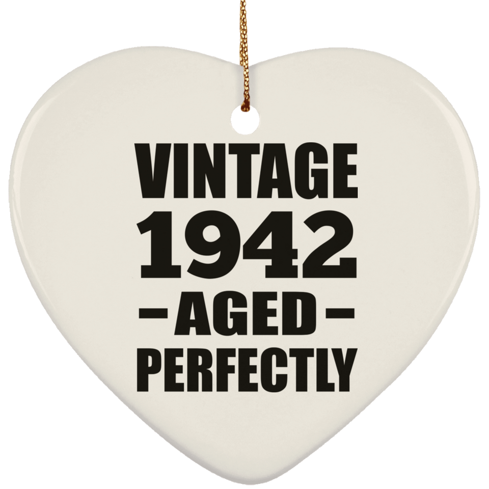 82nd Birthday Vintage 1942 Aged Perfectly - Heart Ornament