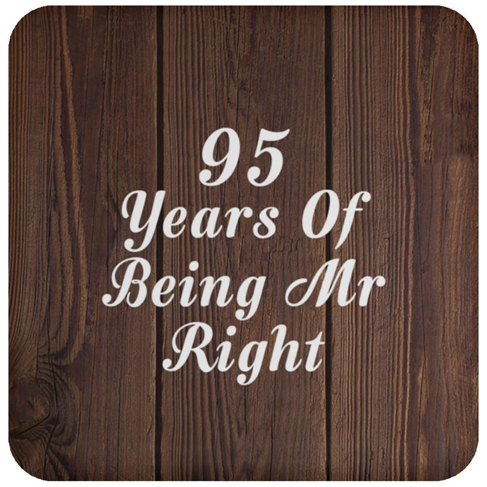 95th Anniversary 95 Years Of Being Mr Right - Drink Coaster D