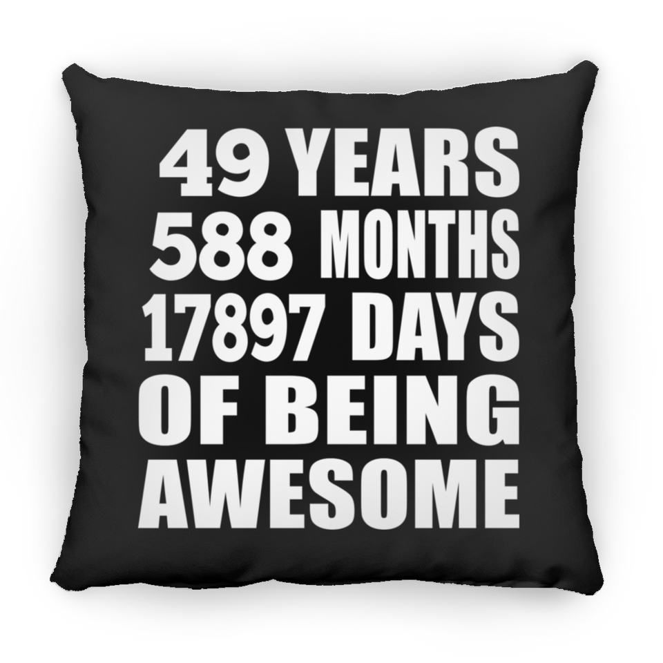 49th Birthday 49 Years 588 Months 17897 Days Of Awesome - Throw Pillow Black