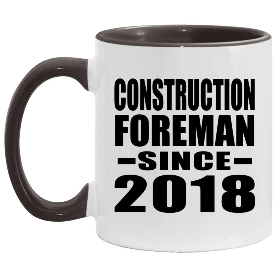 Construction Foreman Since 2018 - 11oz Accent Mug Black