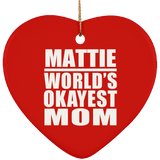 Mattie World's Okayest Mom - Heart Ornament