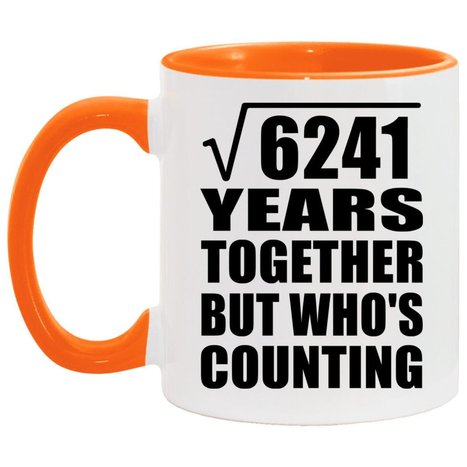 79th Anniversary Square Root of 6241 Years Who's Counting - 11oz Accent Mug Orange