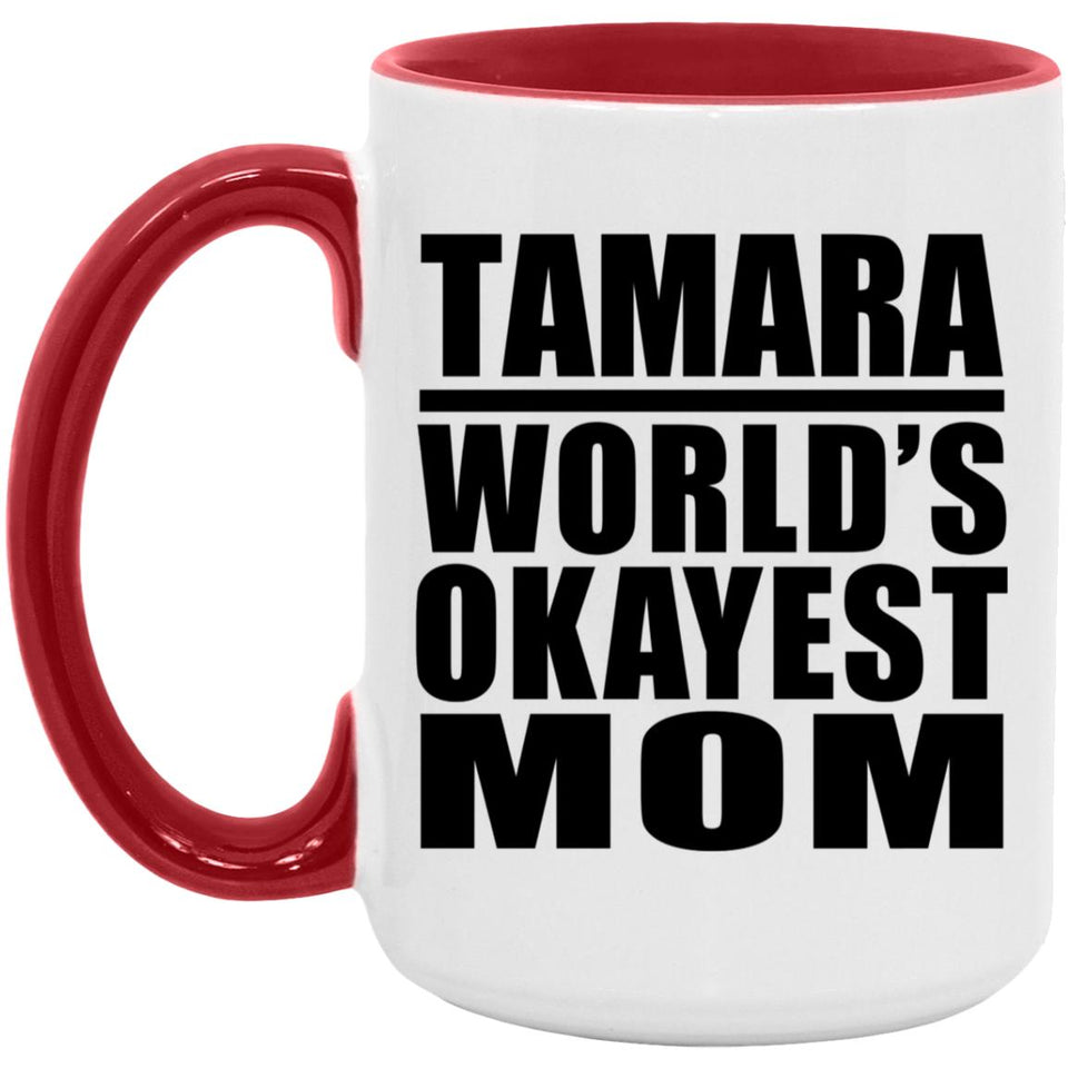 Tamara World's Okayest Mom - 15oz Accent Mug Red