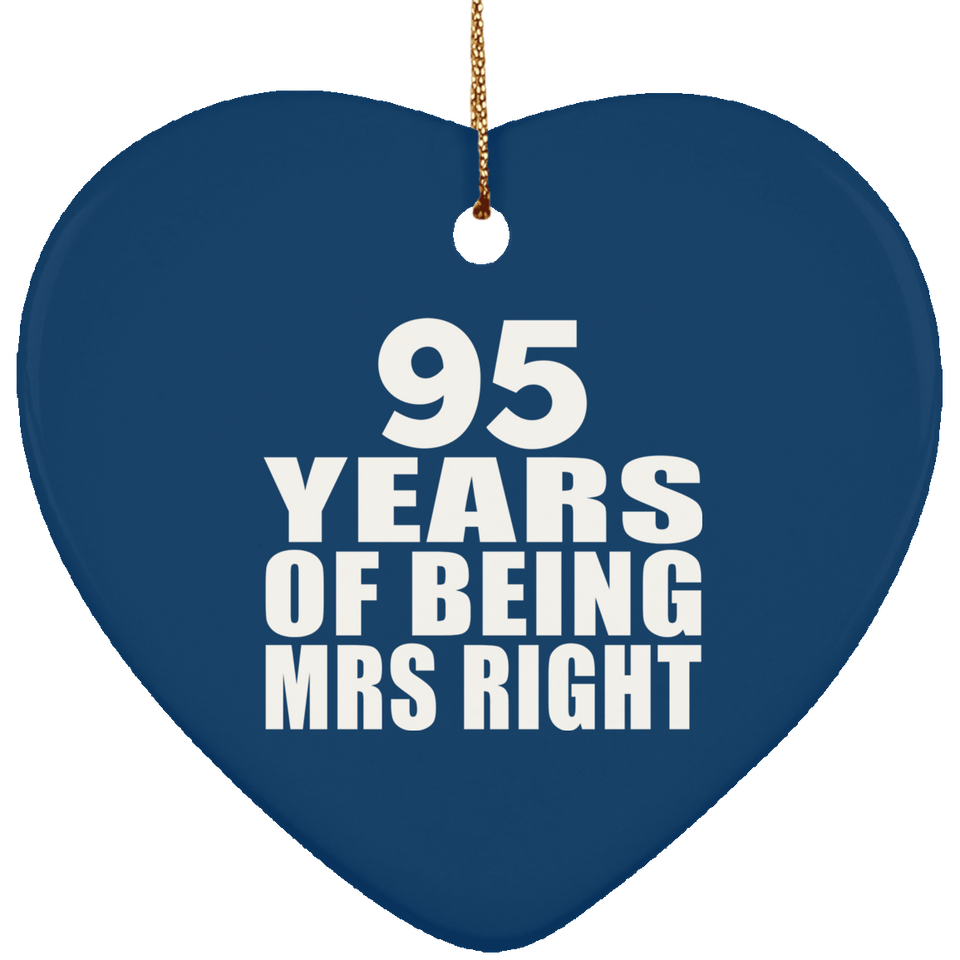 95th Anniversary 95 Years Of Being Mrs Right - Heart Ornament