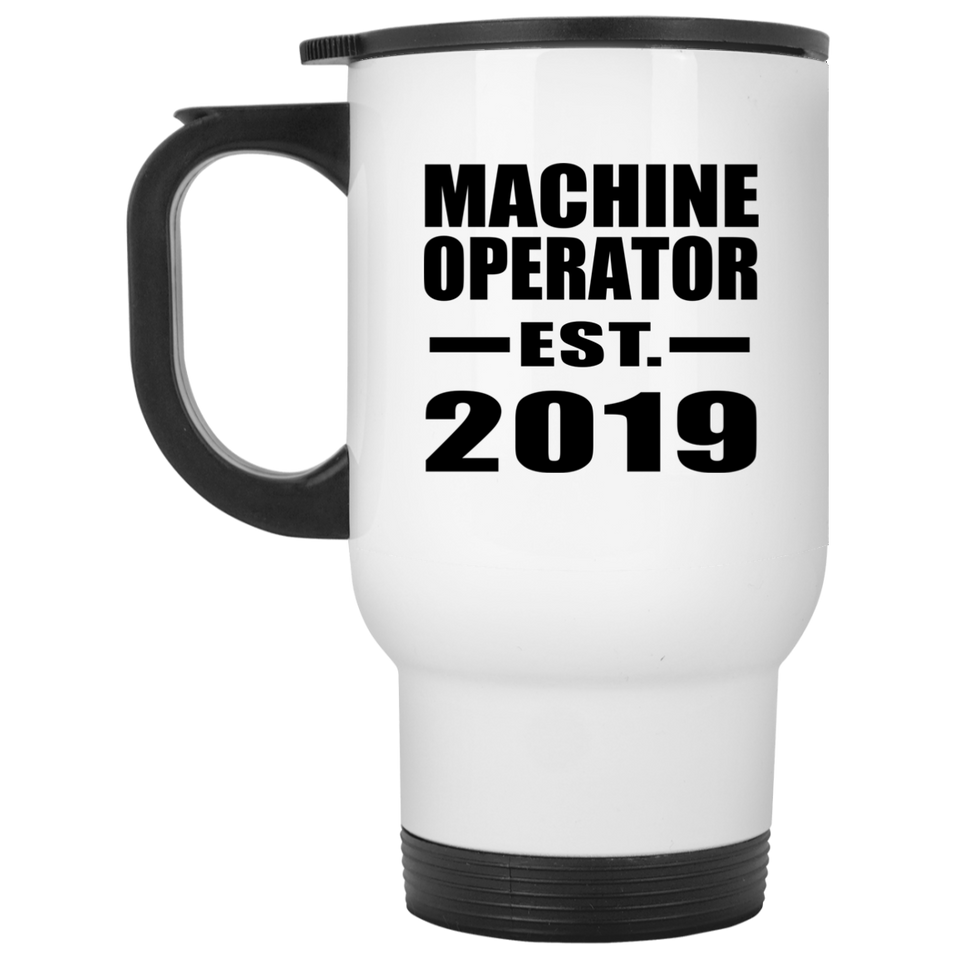 Machine Operator Established EST. 2019 - White Travel Mug