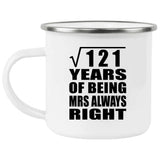 11th Anniversary Square Root of 121 Years Mrs Always Right - 12oz Camping Mug