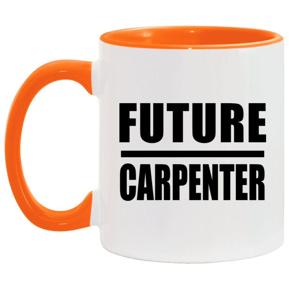 Future Carpenter - 11oz Accent Mug Orange