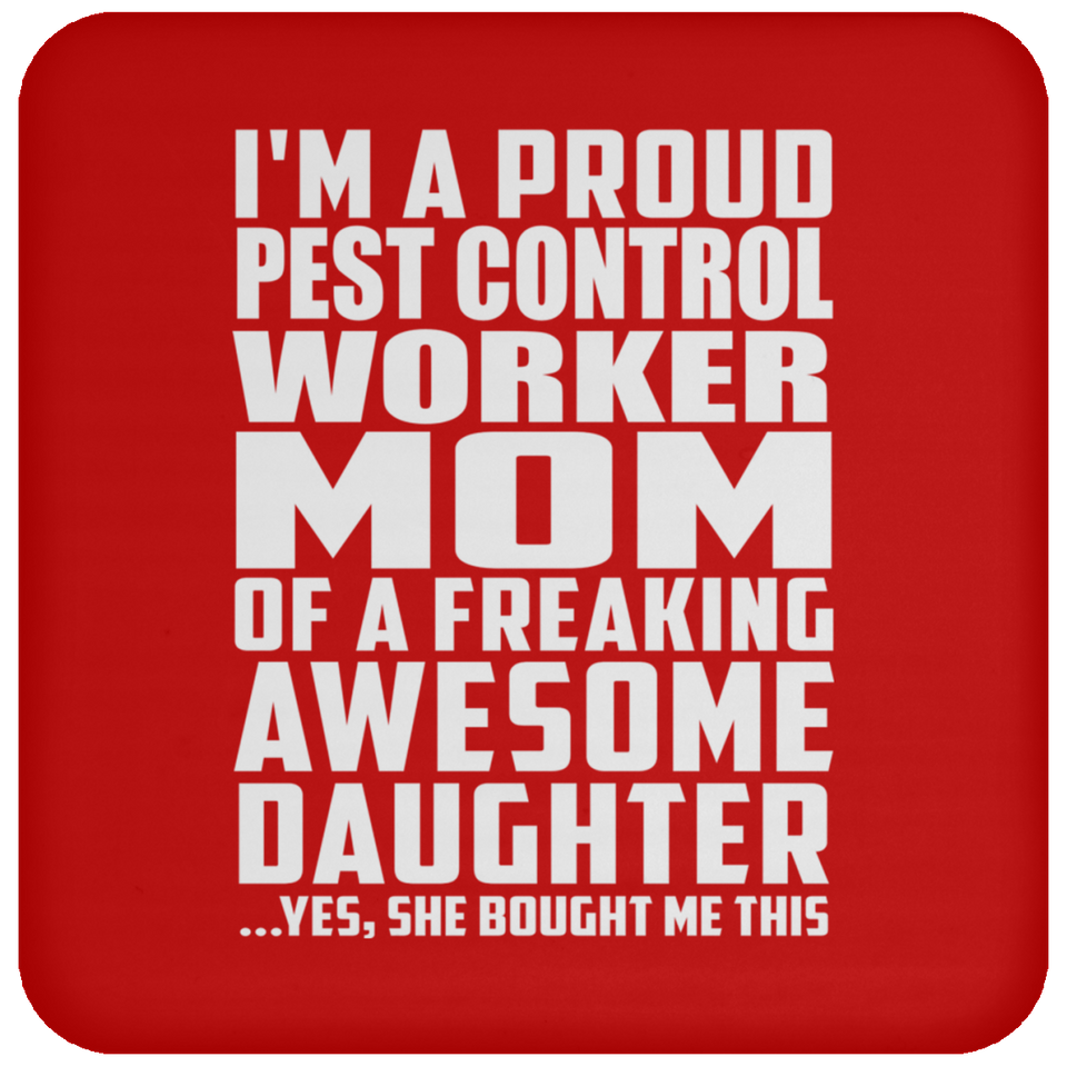 Proud Pest Control Worker Mom Of Awesome Daughter - Drink Coaster
