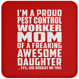 Proud Pest Control Worker Mom Of Awesome Daughter - Drink Coaster