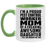 Proud Pest Control Worker Mom Of Awesome Daughter - 11oz Accent Mug Green