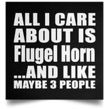 All I Care About Is Flugel Horn - Poster Square