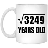 57th Birthday Square Root of 3249 Years Old - 11oz Coffee Mug