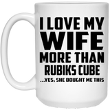 I Love My Wife More Than Rubiks Cube - 15 Oz Coffee Mug