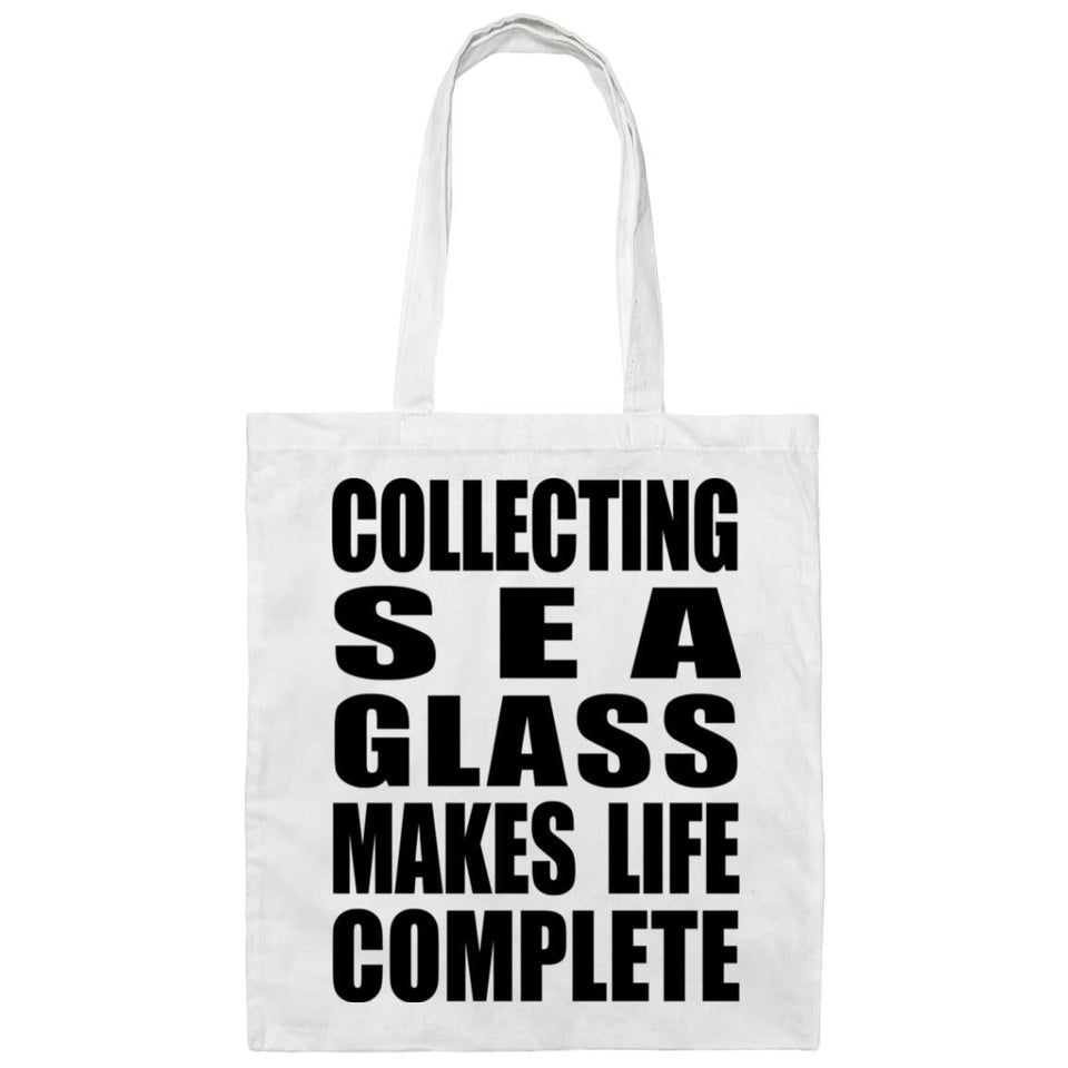 Collecting Sea Glass Makes Life Complete - Tote Bag White