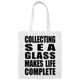 Collecting Sea Glass Makes Life Complete - Tote Bag White