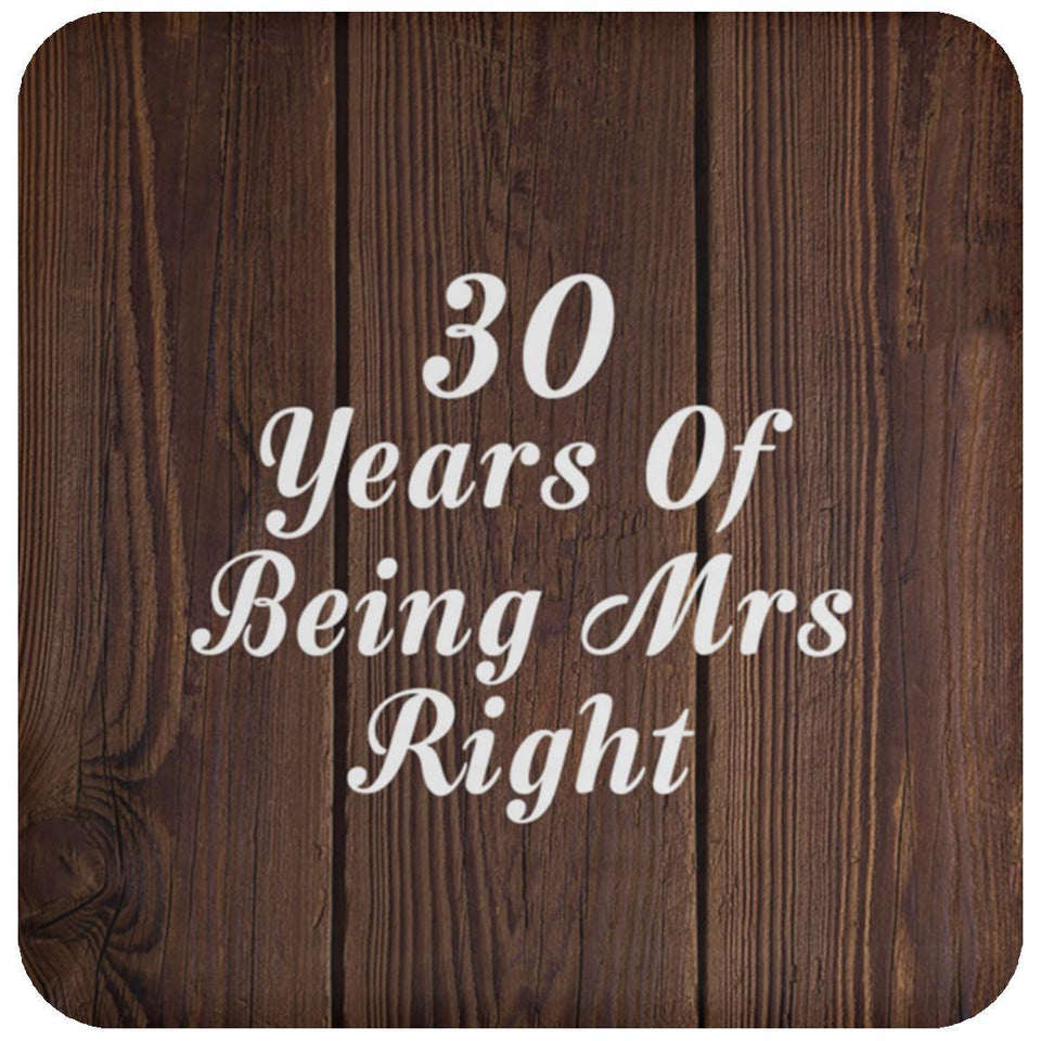 30th Anniversary 30 Years Of Being Mrs Right - Drink Coaster D