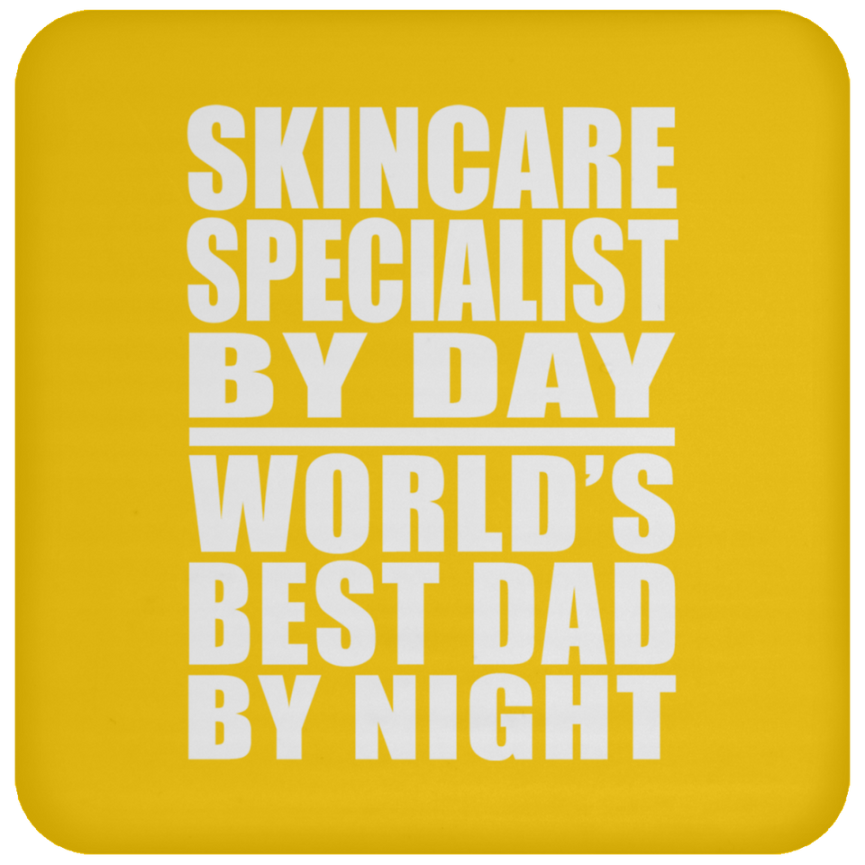 Skincare Specialist By Day World's Best Dad By Night - Drink Coaster