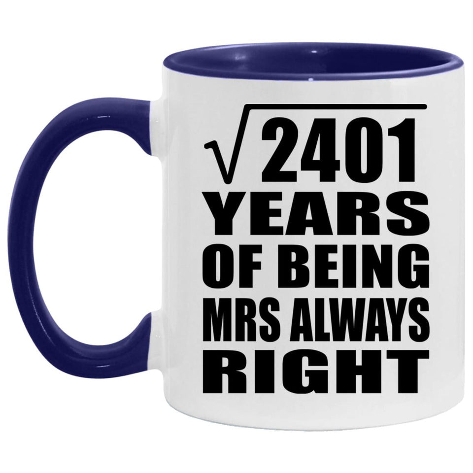 49th Anniversary Square Root Of 2401 Years Mrs Always Right - 11oz Accent Mug Purple