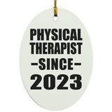 Physical Therapist Since 2023 - Oval Ornament