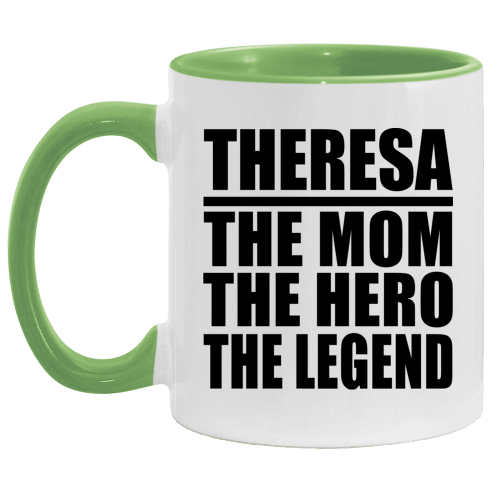 Theresa The Mom The Hero The Legend - 11oz Accent Mug Green