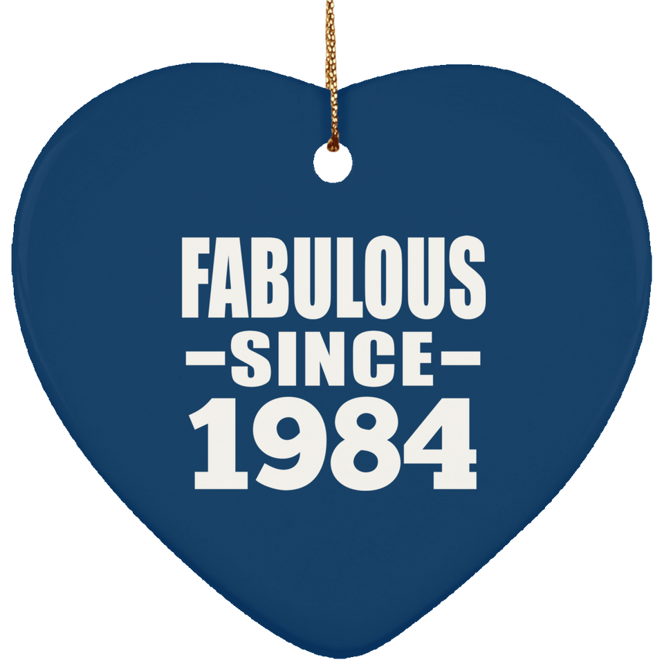 40th Birthday Fabulous Since 1984 - Heart Ornament