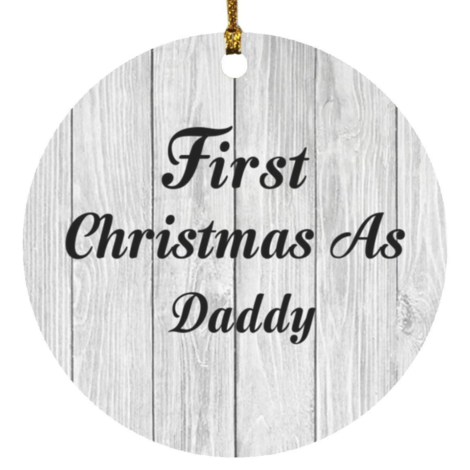 First Christmas As Daddy - Circle Ornament F
