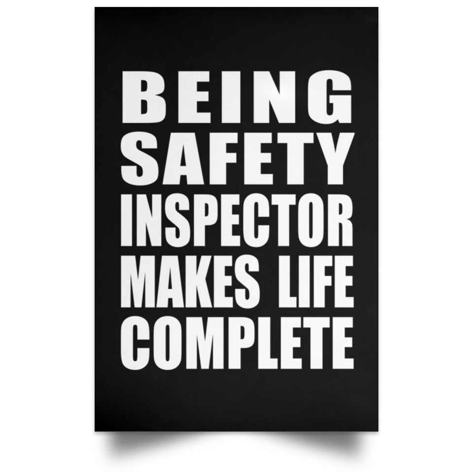 Being Safety Inspector Makes Life Complete - Poster Portrait