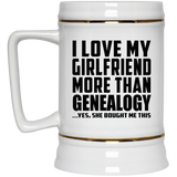 I Love My Girlfriend More Than Genealogy - Beer Stein