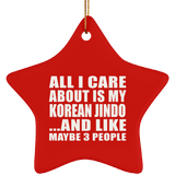 All I Care About Is My Korean Jindo - Star Ornament
