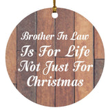 Brother In Law Is For Life Not Just For Christmas - Circle Ornament E