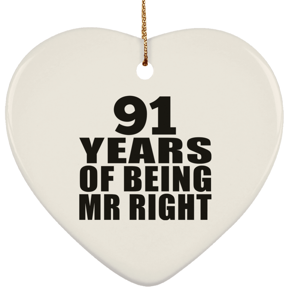 91st Anniversary 91 Years Of Being Mr Right - Heart Ornament