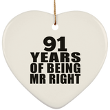 91st Anniversary 91 Years Of Being Mr Right - Heart Ornament