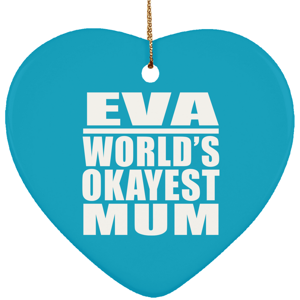 Eva World's Okayest Mum - Heart Ornament