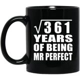 19th Anniversary Square Root of 361 Years of Mr Perfect - 11oz Coffee Mug Black