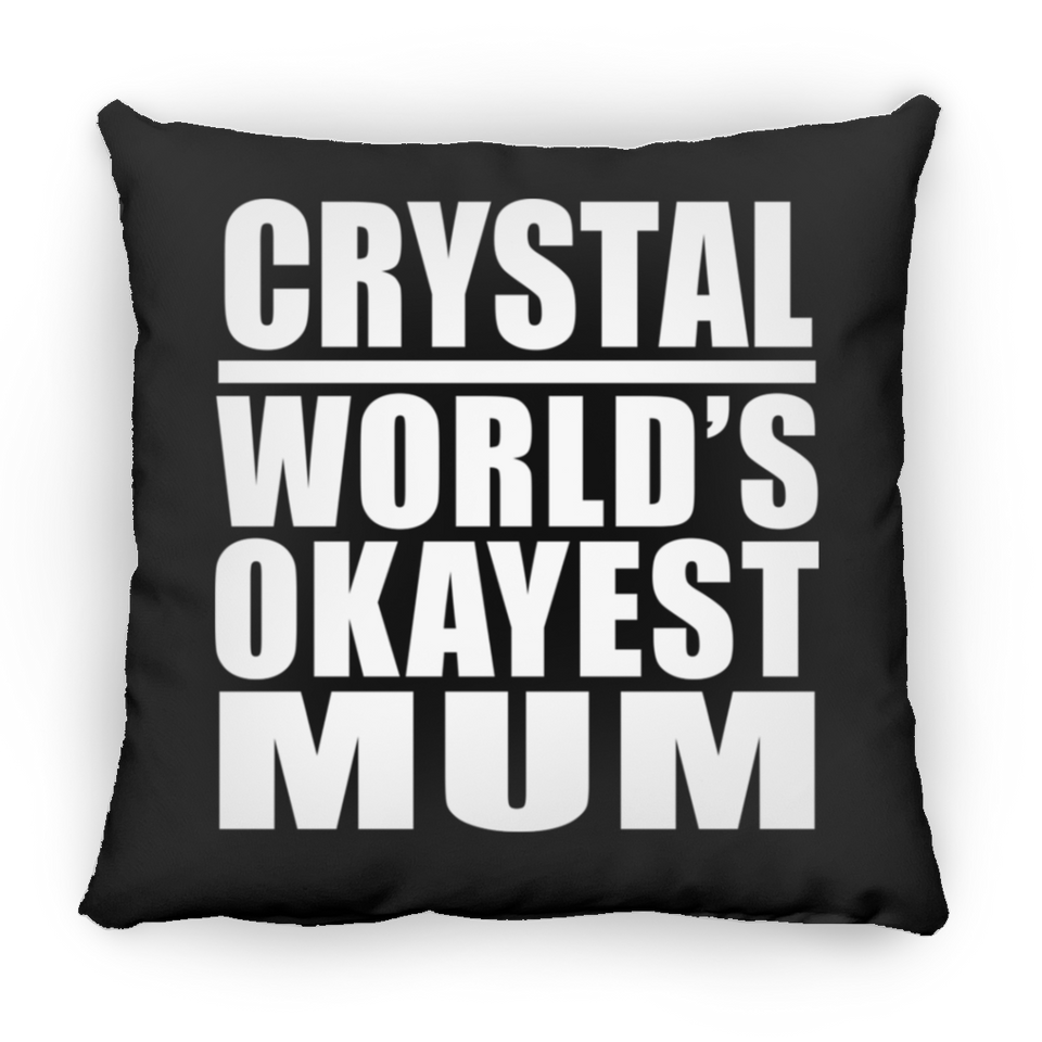 Crystal World's Okayest Mum - Throw Pillow Black